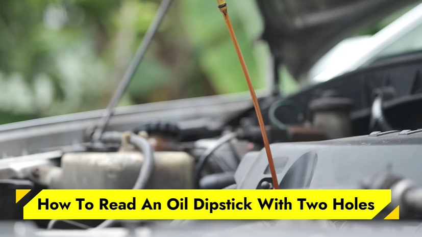 How to Read Oil Dipstick With 2 Holes