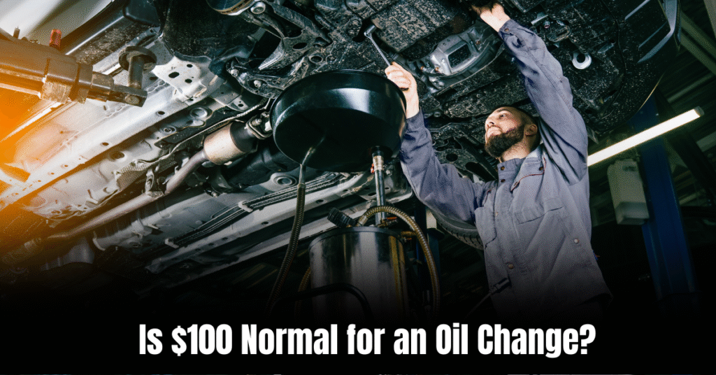 Is $100 Normal for an Oil Change