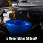 Is Meijer Motor Oil Good