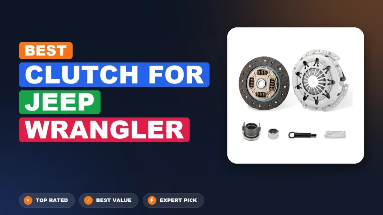 10 Best Clutch For Jeep Wrangler: Expert-Tested 2026