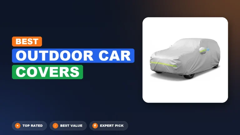10 Best Outdoor Car Covers: Expert-Tested 2026