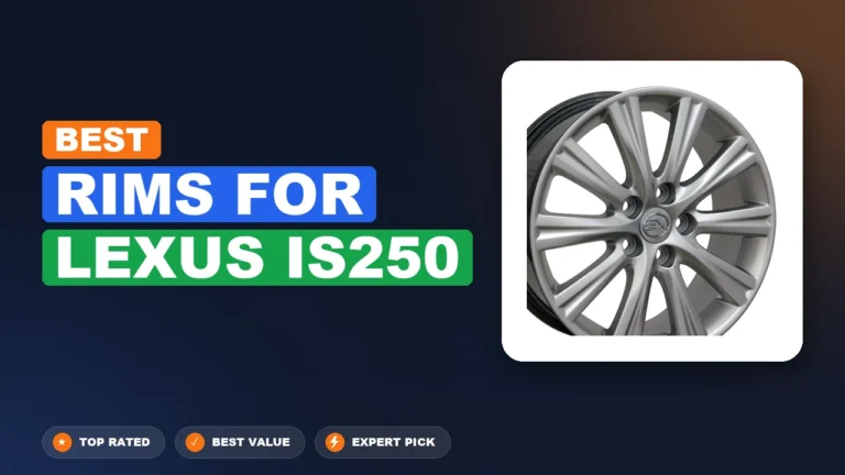 10 Best Rims For Lexus Is250: Expert-Tested 2026