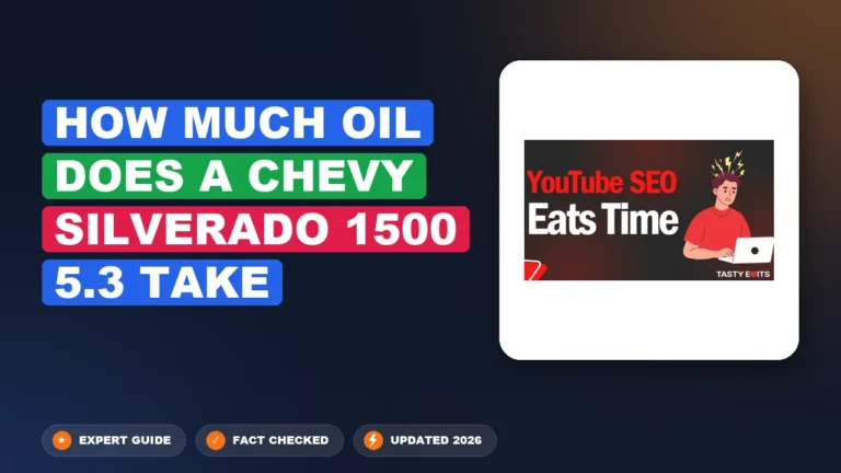 How Much Oil Does A Chevy Silverado 1500 5.3 Take 2026