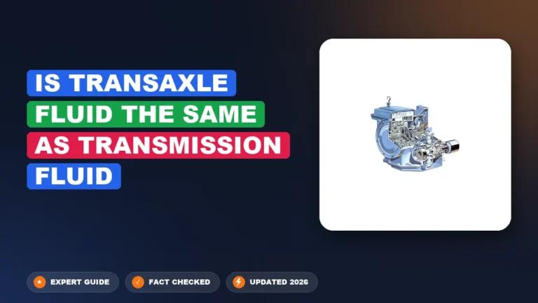 Is Transaxle Fluid the Same as Transmission Fluid 2026