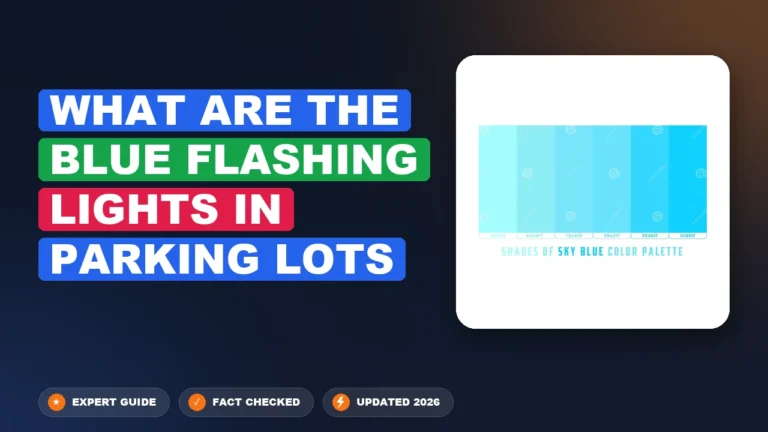 What Are The Blue Flashing Lights In Parking Lots 2026