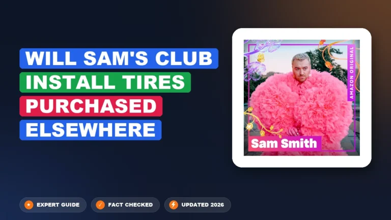 Will Sam’s Club Install Tires Purchased Elsewhere 2026 Guide