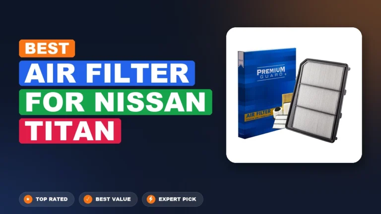 10 Best Air Filter For Nissan Titan 2026 – Real Testing & Top Picks