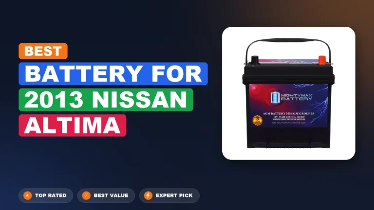 4 Best Battery For 2013 Nissan Altima – Expert Picks & Ranked