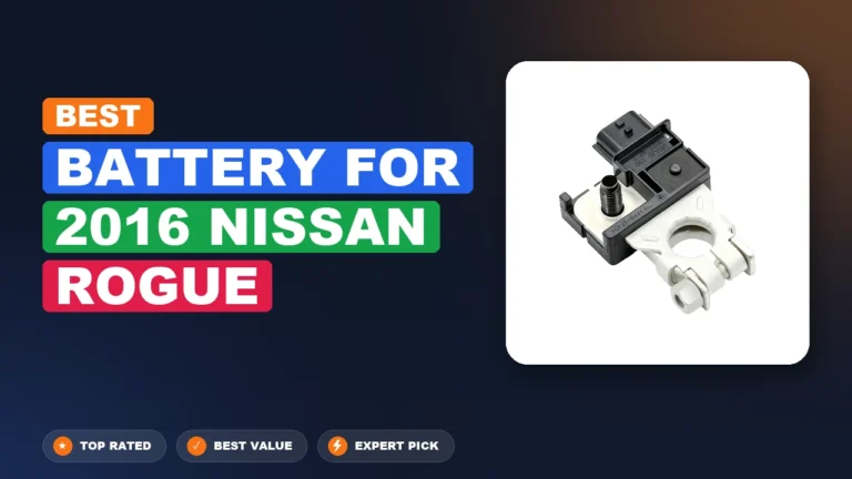4 Best Battery For 2016 Nissan Rogue – Expert Picks & Ranked