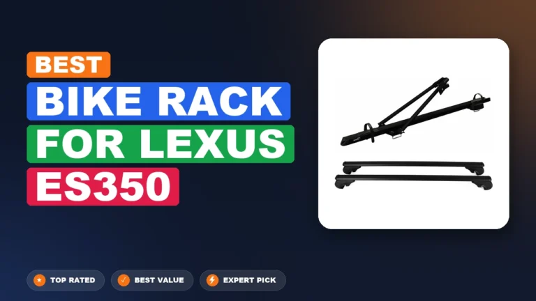 8 Best Bike Rack For Lexus Es350 2026 – Expert Picks & Ranked