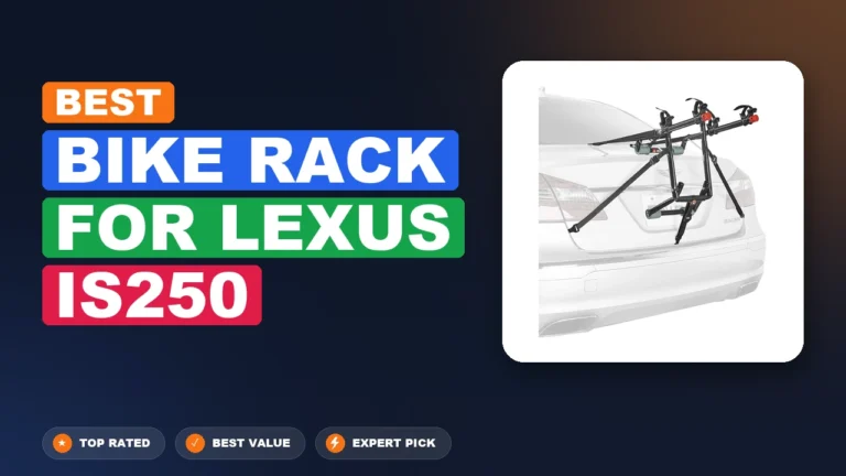 6 Best Bike Rack For Lexus Is250 2026 – Top Rated & Reviewed