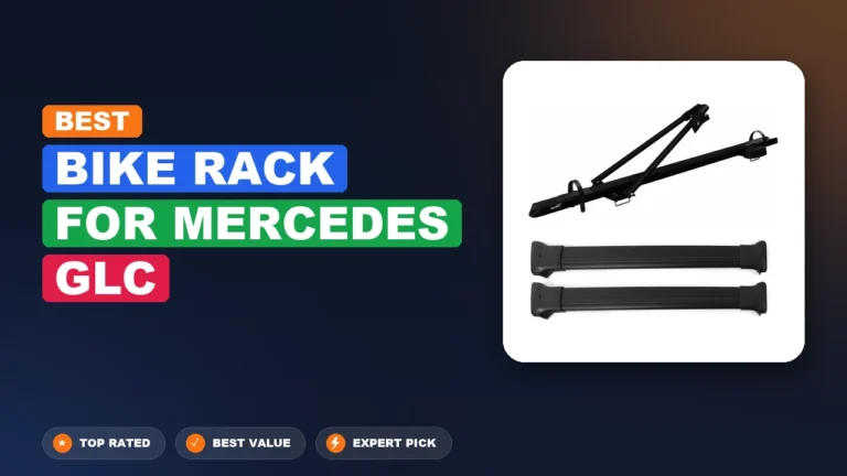 7 Best Bike Rack For Mercedes Glc 2026 – Expert Picks & Ranked