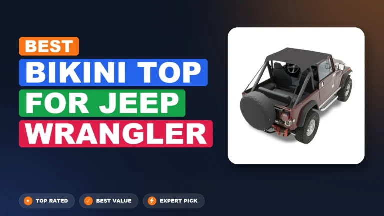 10 Best Bikini Top For Jeep Wrangler: Quality Picks 2026