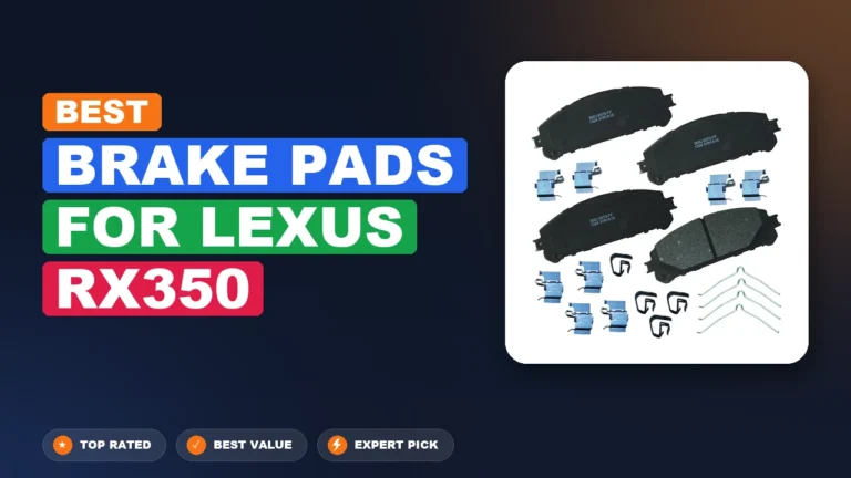 10 Best Brake Pads For Lexus Rx350 2026 – Real Testing & Top Picks