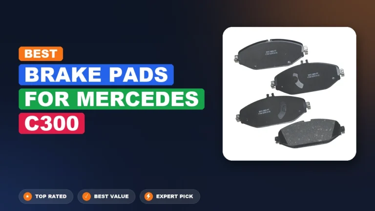 10 Best Brake Pads For Mercedes C300 2026 – Expert Picks & Ranked