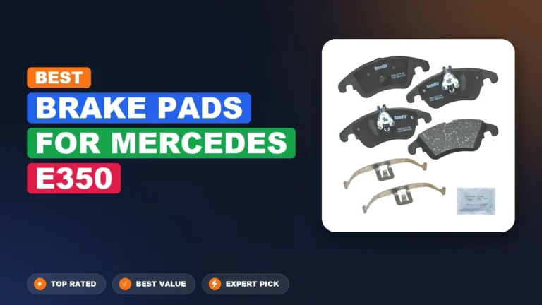 10 Best Brake Pads For Mercedes E350 2026 – Expert Tested & Ranked