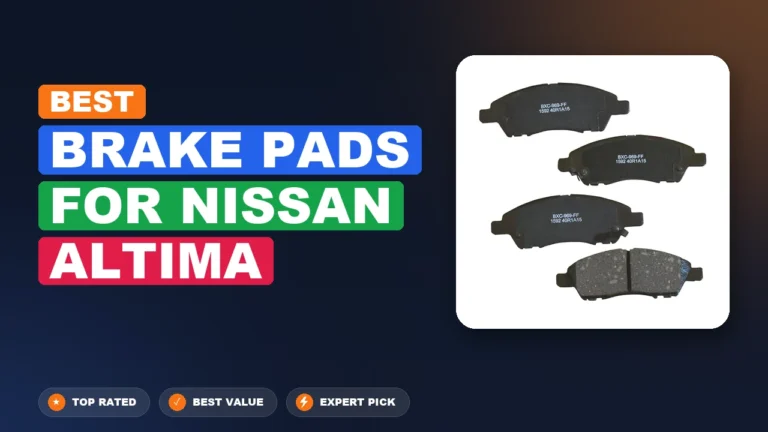 2 Best Brake Pads For Nissan Altima 2026 – Expert Tested & Ranked