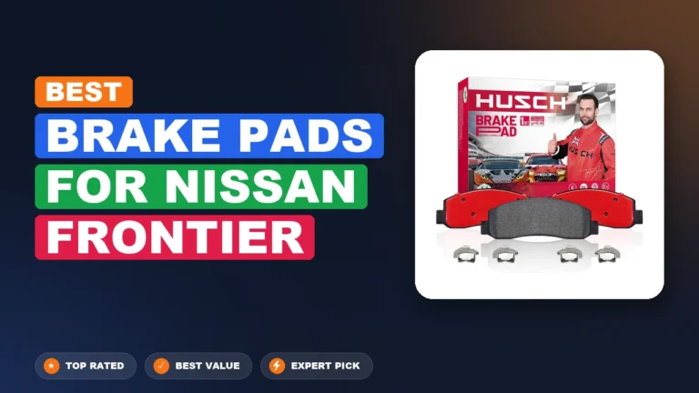9 Best Brake Pads For Nissan Frontier 2026 – Top Rated & Reviewed