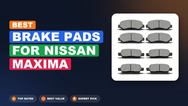 10 Best Brake Pads For Nissan Maxima 2026 – Expert Picks & Ranked