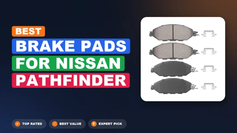 5 Best Brake Pads For Nissan Pathfinder 2026 – Expert Tested & Ranked