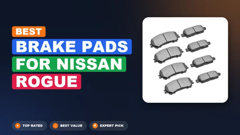 10 Best Brake Pads For Nissan Rogue 2026 – Expert Tested & Ranked