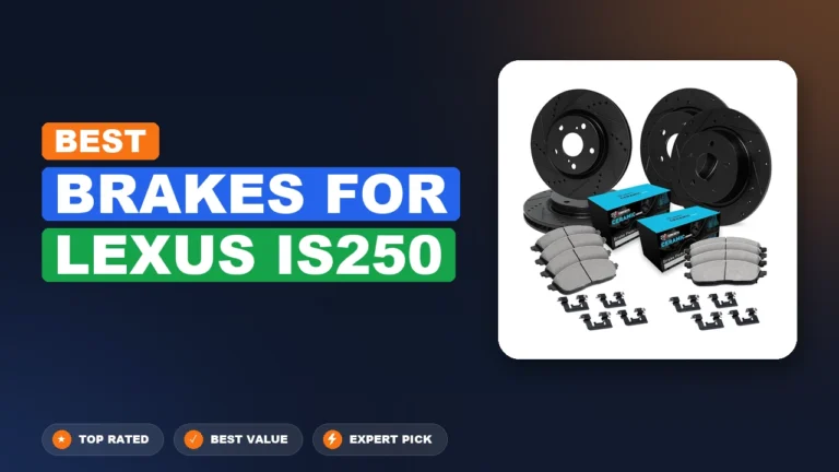 5 Best Brakes For Lexus Is250: Expert Picks 2026