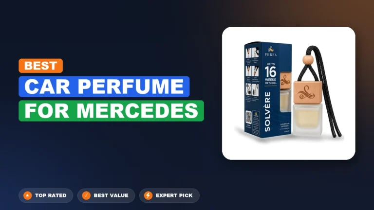 5 Best Car Perfume For Mercedes: Expert Picks 2026