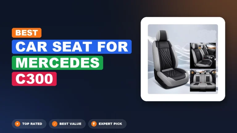 10 Best Car Seat For Mercedes C300 2026 – Expert Tested & Ranked