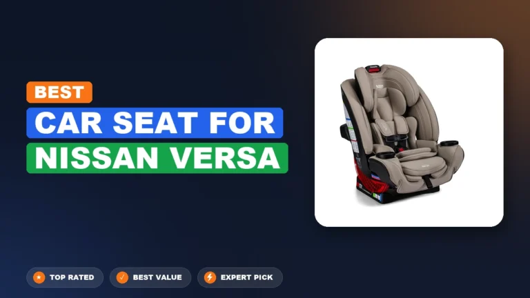 10 Best Car Seat For Nissan Versa 2026 – Top Rated & Reviewed