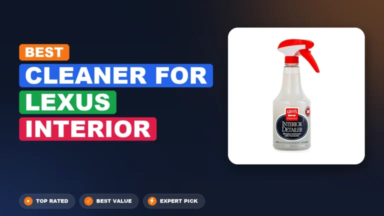 10 Best Cleaner For Lexus Interior: Expert Picks 2026