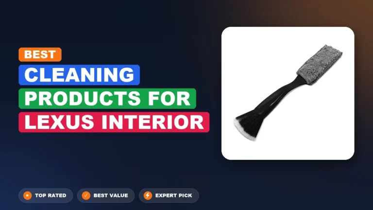 4 Best Cleaning Products For Lexus Interior 2026 – Top Rated & Reviewed