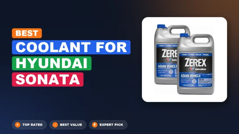 10 Best Coolant For Hyundai Sonata 2026 – Tested, Rated & Ranked