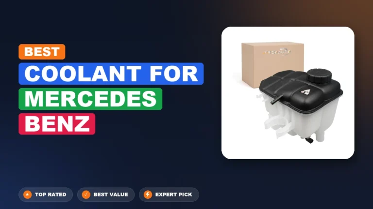 5 Best Coolant For Mercedes Benz: Expert-Tested 2026