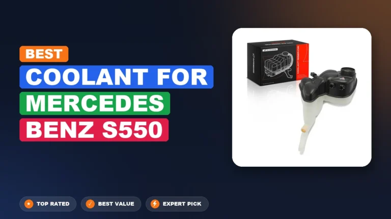 10 Best Coolant For Mercedes Benz S550 2026 – Real Testing & Top Picks
