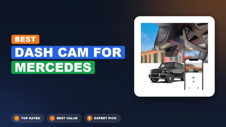 7 Best Dash Cam For Mercedes: Top Rated 2026