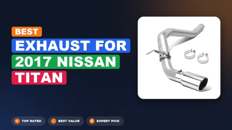 7 Best Exhaust For 2017 Nissan Titan – Tested, Rated & Ranked