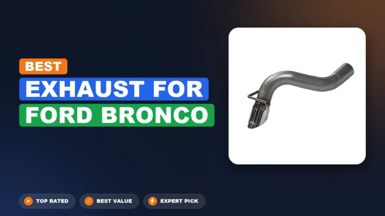 10 Best Exhaust For Ford Bronco 2026 – Tested, Rated & Ranked