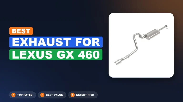8 Best Exhaust For Lexus Gx 460 2026 – Real Testing & Top Picks