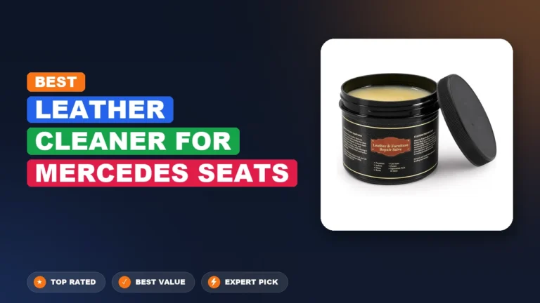 10 Best Leather Cleaner For Mercedes Seats 2026 – Real Testing & Top Picks