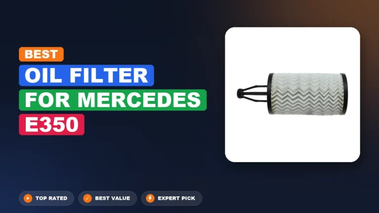 10 Best Oil Filter For Mercedes E350 2026 – Expert Picks & Ranked