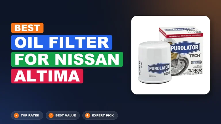 10 Best Oil Filter For Nissan Altima 2026 – Expert Reviewed & Ranked