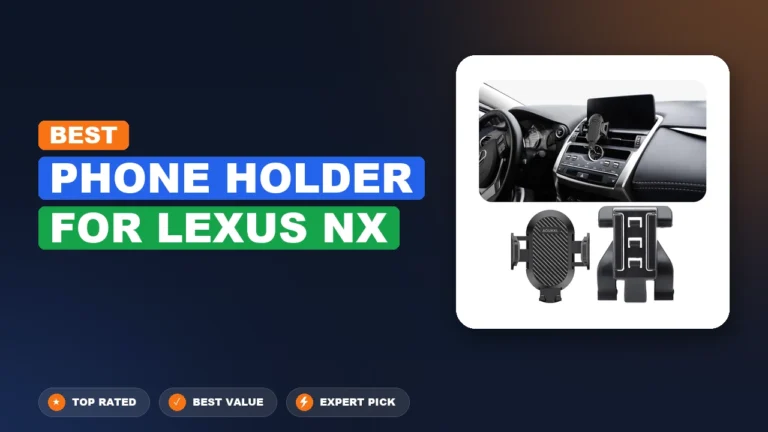 10 Best Phone Holder For Lexus Nx 2026 – Tested, Rated & Ranked