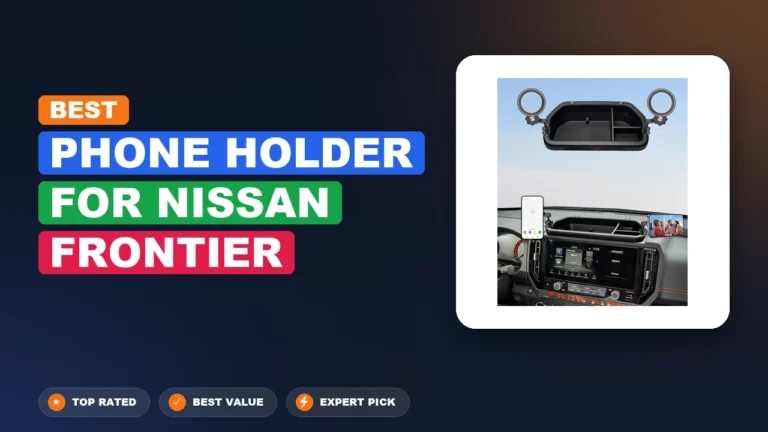 1 Best Phone Holder For Nissan Frontier 2026 – Top Rated & Reviewed