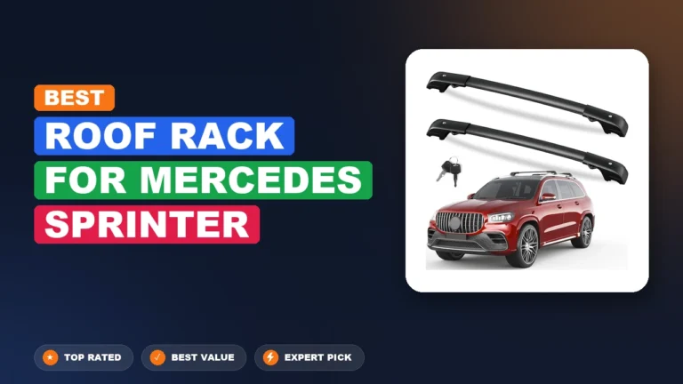 10 Best Roof Rack For Mercedes Sprinter 2026 – Tested, Rated & Ranked