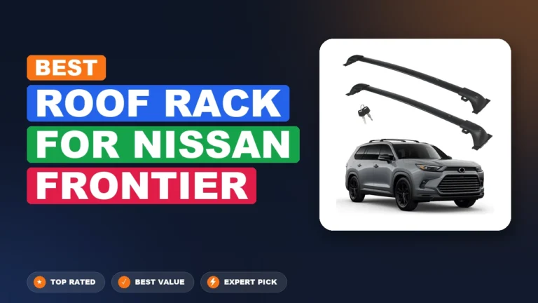 8 Best Roof Rack For Nissan Frontier 2026 – Tested, Rated & Ranked