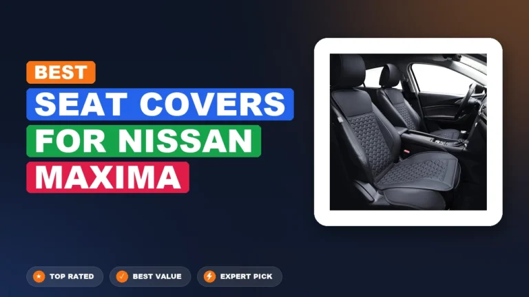 10 Best Seat Covers For Nissan Maxima 2026 – Expert Tested & Ranked