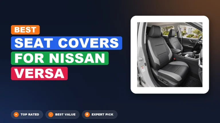 10 Best Seat Covers For Nissan Versa 2026 – Expert Reviewed & Ranked