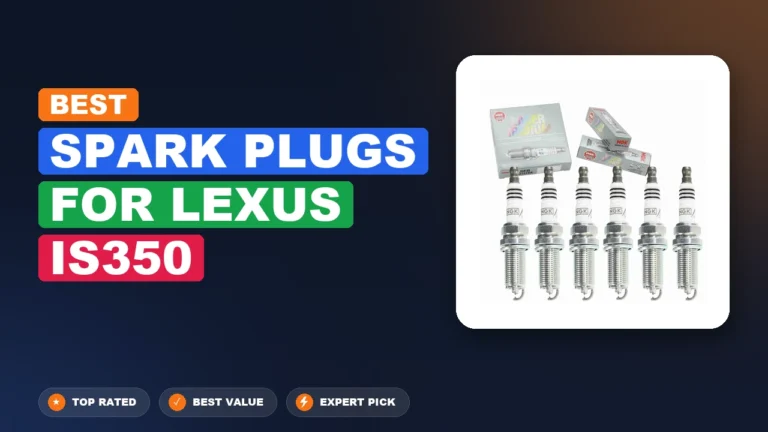 10 Best Spark Plugs For Lexus Is350 2026 – Top Rated & Reviewed