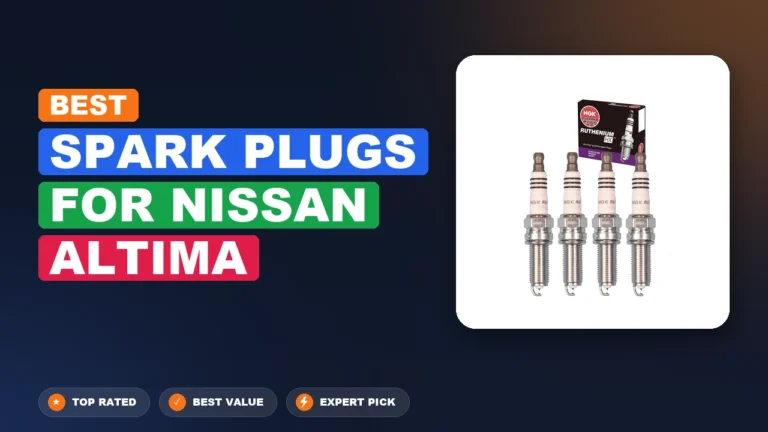 10 Best Spark Plugs For Nissan Altima 2026 – Top Rated & Reviewed