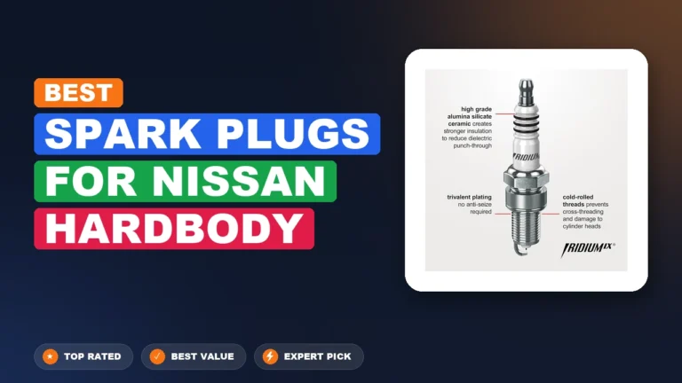 10 Best Spark Plugs For Nissan Hardbody 2026 – Expert Picks & Ranked